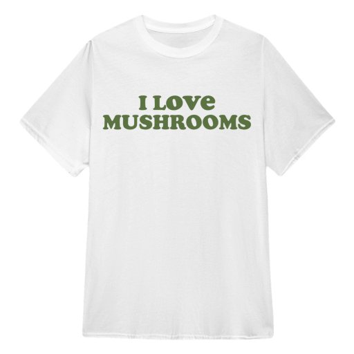 I Love Mushrooms